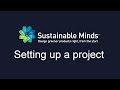 Setting up a project – Sustainable Minds