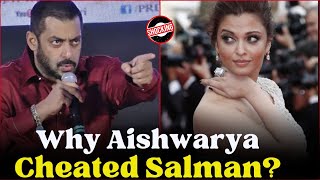 Reasons For Salman Khan and Aishwarya Rai Bachchan Breakup