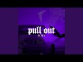 PULL OUT