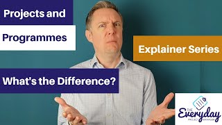 Explainer: Projects and Programmes: What's the Difference?