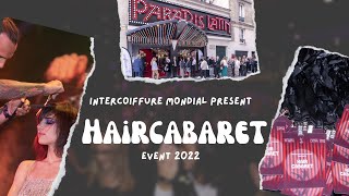 Intercoiffure Mondial - Hair Cabaret event 2022