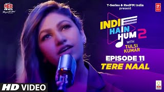 Song EP11: Tere Naal Unplugged | Indie Hain Hum Season 2 | @tulsikumarofficial