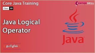 Logical Operator in Java in Tamil - Beginners to Advanced Level (Master Course) - Entire Skill