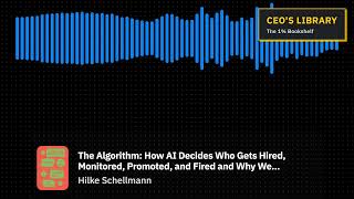 Is AI Secretly Judging Your Career? Unmasking the Algorithms That Hire and Fire - CEO's Library