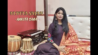 Albela Sajan | Ahir Bhairav | Ankita Saha | Hindustani Classical