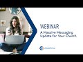 ChurchTrac Webinar - 2/23/2022: A Massive Messaging Update for Your Church