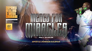 MERCY FOR MIRACLES🔥 By Apostle Johnson Suleman || EKPOMA HEALING & MEGA CRUSADE || Day1 Evening