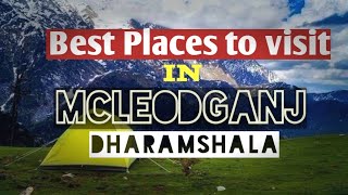 Best places to visit in Mcleodganj || Top 5 places of Mcleodganj || Dharamshala