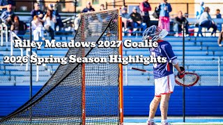 Riley Meadows 2026 Spring Highlights (Uncommitted 2027 Goalie)