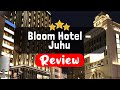 Bloom Hotel - Juhu, Mumbai Review - Is This Hotel Worth It?