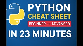 Master Python in 23 Minutes — Complete Beginner to Advanced Cheat Sheet!