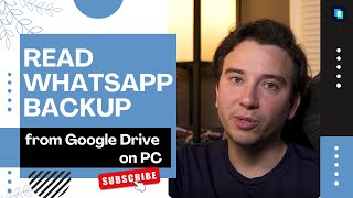 How to Read WhatsApp Backup from Google Drive on PC?