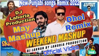 New Dhol Remix Punjabi songs May Mashup hits 2022| DJ Lahoria Production Remix Songs Bass Bossted