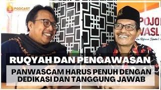 Panwascam itu Harus Penuh dengan Dedikasi & Tanggung Jawab | Podcast edisi ke-38