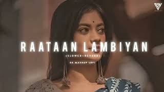 Raataan lambiyan (slowed + reverb) - Shershaah | Sidharth - kiara | Sk Mashup Lofi