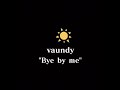 vaundy bye bye me