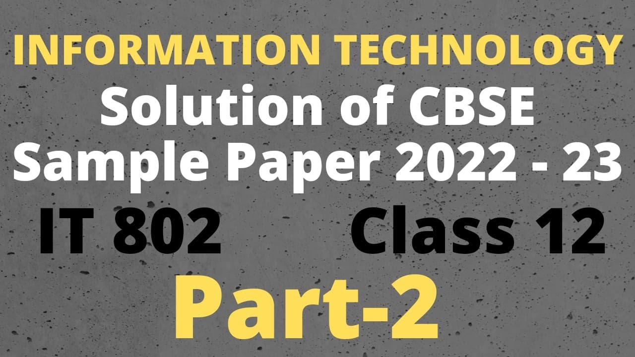 Solution Of Information Technology CBSE Sample Paper 2022-2023|| IT 802 ...