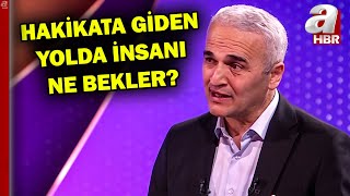 İnsanın hakikatı arayışı fıtrattan mı gelir? | Ekrem Demirli - Sahur Vakti | A Haber