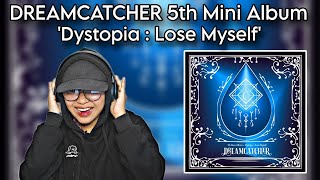 DREAMCATCHER 5th MINI ALBUM 'Dystopia : Lose Myself' REACTION | Fourcwcw