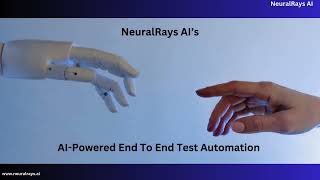 Unleash Unmatched Quality \u0026 Agility: AI-Powered End-to-End Test Automation by NeuralRays AI