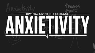 Micro Class: Anxietivity