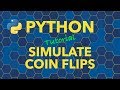 Python Simulate a Number of Coin Flips