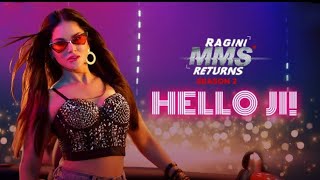 Hello Ji! | Ragini MMS Returns Season 2 | Sunny Leone Hits Songs | Kanika Kapoor | Meet Bros, Kumaar