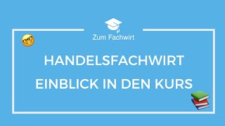 Handelsfachwirt IHK - Unternehmensführung 1. Teil (Einblick in den Lehrgang)