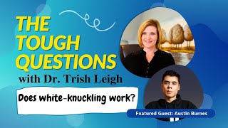 White Knuckling - Why it's a bad idea w/ Dr. Trish Leigh