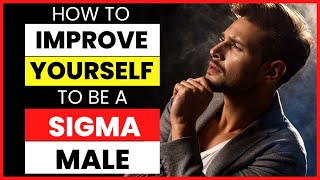 Mastering Your Sigma Male Traits