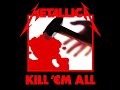 1. Metallica - Kill 'Em All, 1983