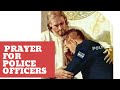 PRAYER FOR POLICE OFFICERS