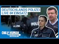 XXL Doku: Die spannendsten Einsätze der Polizei | Live auf Streife | Only Human Deutschland