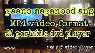 paano mapanood ang MP4 video format SA portable dvd player (use 12volts mp5 player)