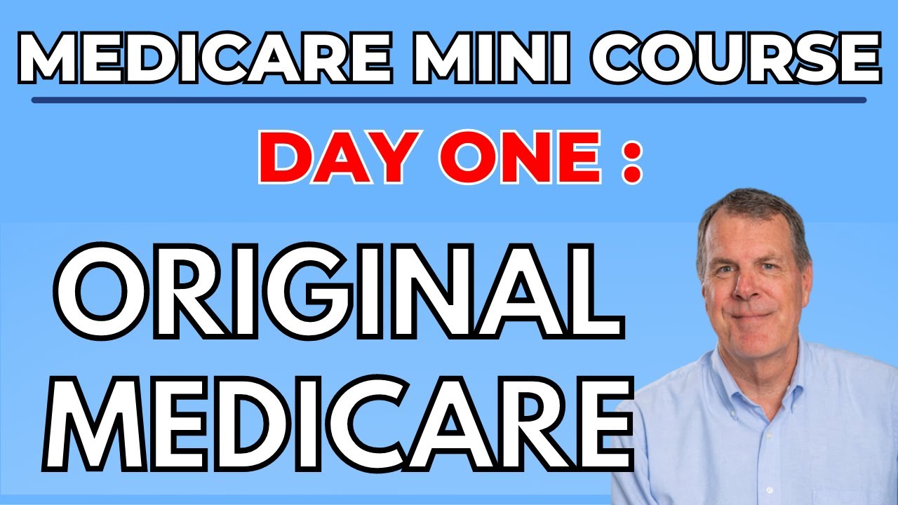 Medicare Mini Course - Day 1 / Original Medicare - YouTube