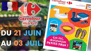 catalogue CARREFOUR MARKET du 21 juin au 3 juillet 2022 ❌ ÉTÉ - Arrivage - FRANCE