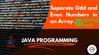 Spring Boot Java: Separate Odd and Even Numbers in an Array | Step-by-Step Tutorial