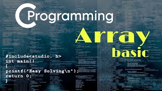 Array Basic |Basic C programming for beginners | Class 3|Bangla|Easy Solving
