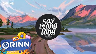 Say Trong Lòng (Orinn Remix) - Quang Đăng Trần | Nhạc Trẻ Remix Hot Tik Tok Gây Nghiện 2022