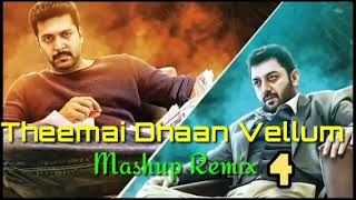 Theemai Dhaan Vellum Mashup Remix 5 Thani Oruvan