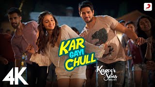 Kar Gayi Chull | Kapoor & Sons | Sidharth Malhotra, @aliabhatt| @badshahlive | Amaal |@nehakakkar|4K