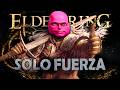 Elden Ring Pero Solo Subo Fuerza