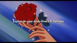 Espina de rosa-Andy Rivera ft Dalmata (slowed)