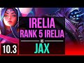 IRELIA vs JAX (TOP) | Rank 5 Irelia, Rank 16, 3 early solo kills | NA Challenger | v10.3