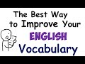 The best way to improve your English vocabulary