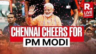 REPUBLIC LIVE: PM Modi Holds Grand Roadshow In Chennai | Lok Sabha Elections 2024
