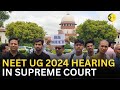 NEET UG 2024 Hearing: Supreme Court to take up re-test petitions | NTA I CJI | WION LIVE