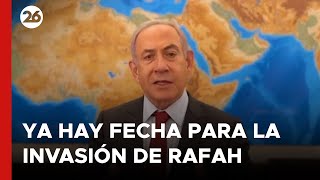 MEDIO ORIENTE | Netanyahu asegura que ya hay fecha para la invasión de Rafah