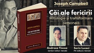 Andreea Tincea - Căi ale fericirii. Mitologie și transformare personală, Joseph Campbell