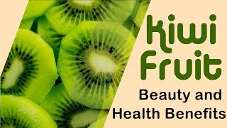 Kiwifruit for your Beauty and Health - Kiwi Fruit Facial For Fair, Even, Blemishes Free Skin